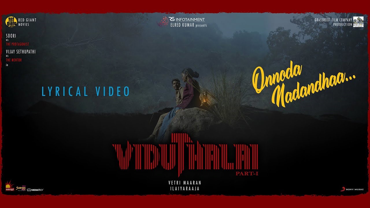 Onnoda Nadandhaa Song Lyrics in Tamil and English - Viduthalai Part 1